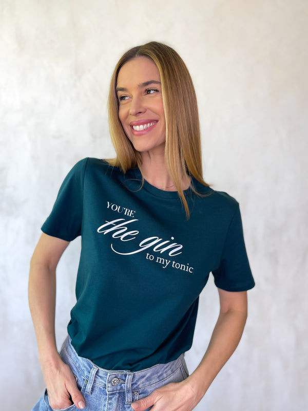 You're the gin to my tonic - DSGN Póló